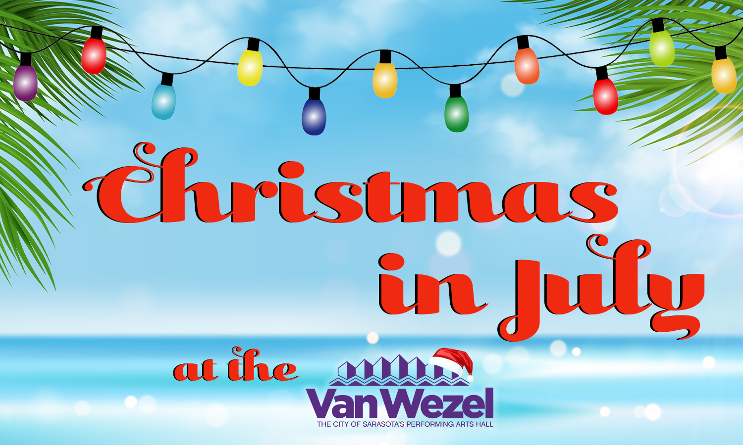 Christmas in July at the Van Wezel