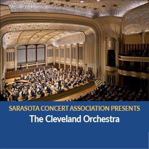 Sarasota Concert Association presents The Cleveland Orchestra